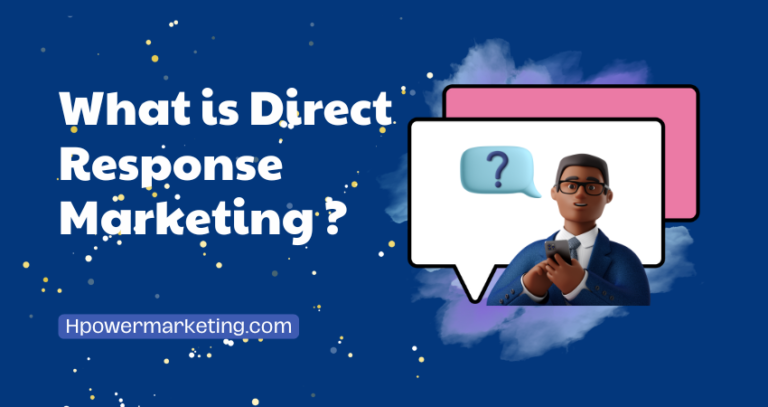 What is Direct Response Marketing and How Does It Work?